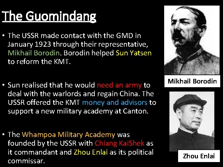 The Guomindang • The USSR made contact with the GMD in January 1923 through