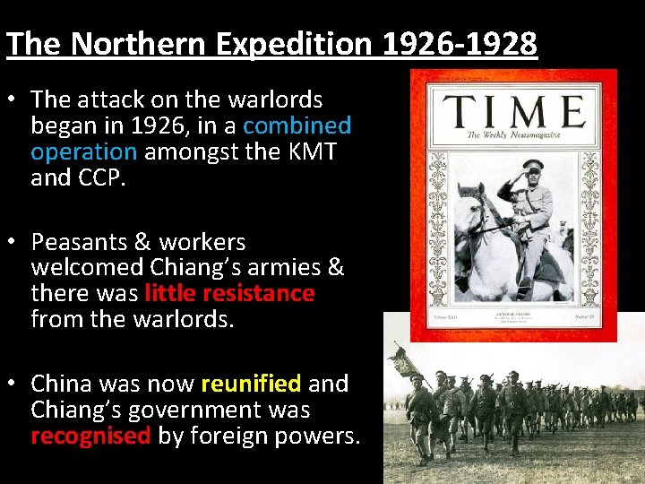 The Northern Expedition 1926 -1928 • The attack on the warlords began in 1926,