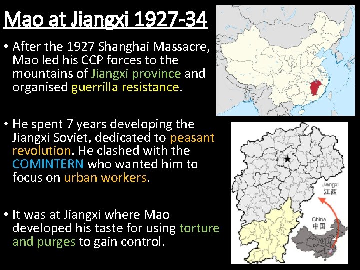 Mao at Jiangxi 1927 -34 • After the 1927 Shanghai Massacre, Mao led his