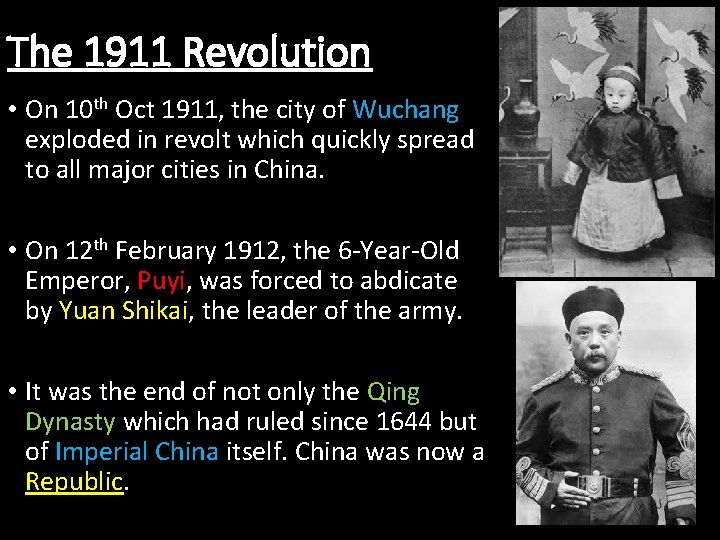 The 1911 Revolution • On 10 th Oct 1911, the city of Wuchang exploded