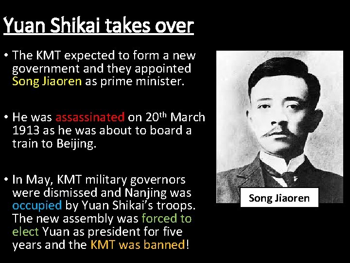 Yuan Shikai takes over • The KMT expected to form a new government and