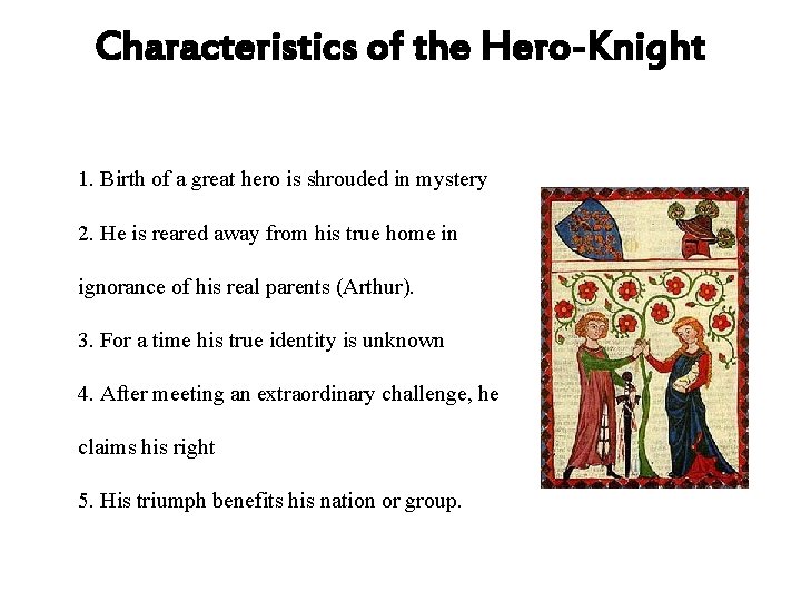 Characteristics of the Hero-Knight 1. Birth of a great hero is shrouded in mystery