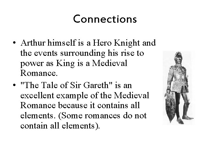 Connections • Arthur himself is a Hero Knight and the events surrounding his rise