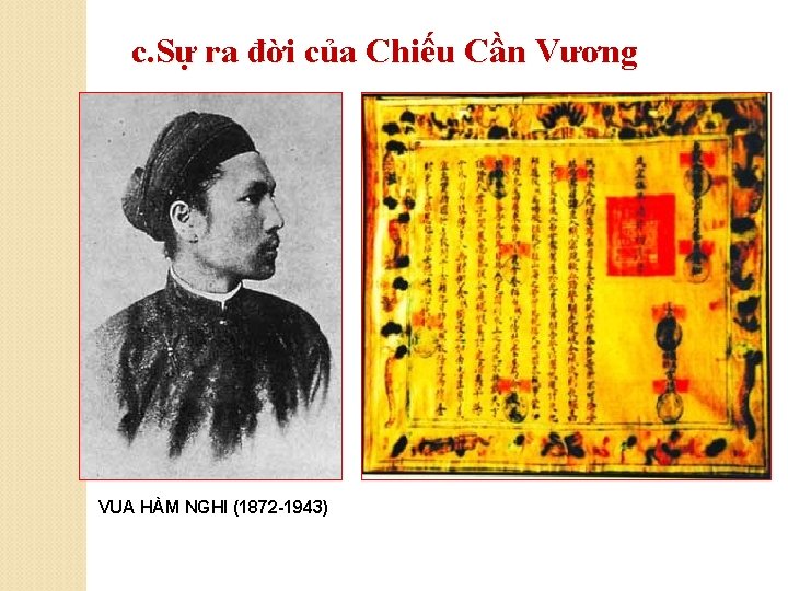 c. Sự ra đời của Chiếu Cần Vương VUA HÀM NGHI (1872 -1943) 