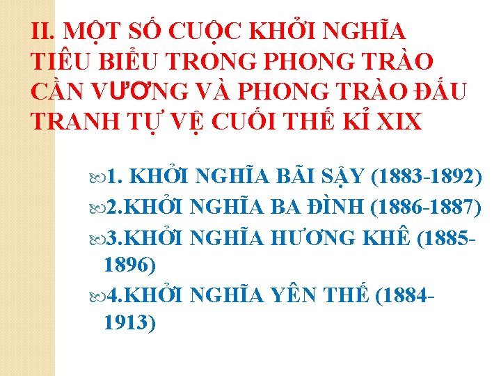 II. MỘT SỐ CUỘC KHỞI NGHĨA TIÊU BIỂU TRONG PHONG TRÀO CẦN VƯƠNG VÀ