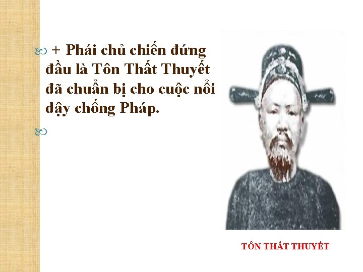 + Phái chủ chiến đứng đầu là Tôn Thất Thuyết đã chuẩn bị cho