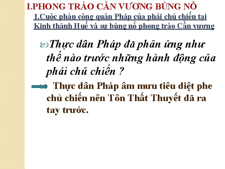 I. PHONG TRÀO CẦN VƯƠNG BÙNG NỔ 1. Cuộc phản công quân Pháp của