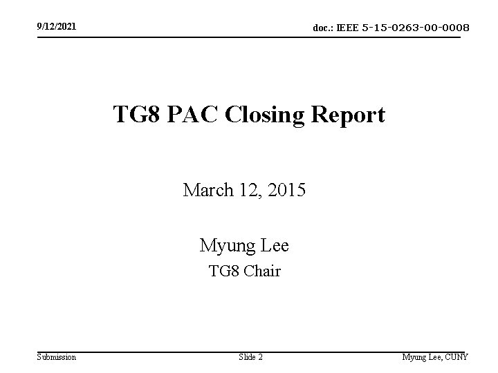 doc. : IEEE 5 -15 -0263 -00 -0008 9/12/2021 TG 8 PAC Closing Report