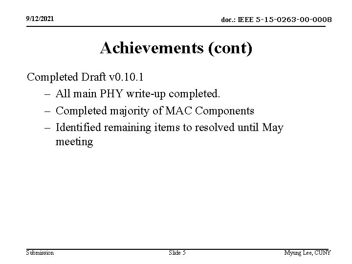 doc. : IEEE 5 -15 -0263 -00 -0008 9/12/2021 Achievements (cont) Completed Draft v