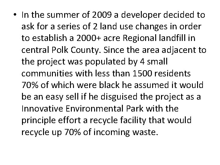  • In the summer of 2009 a developer decided to ask for a