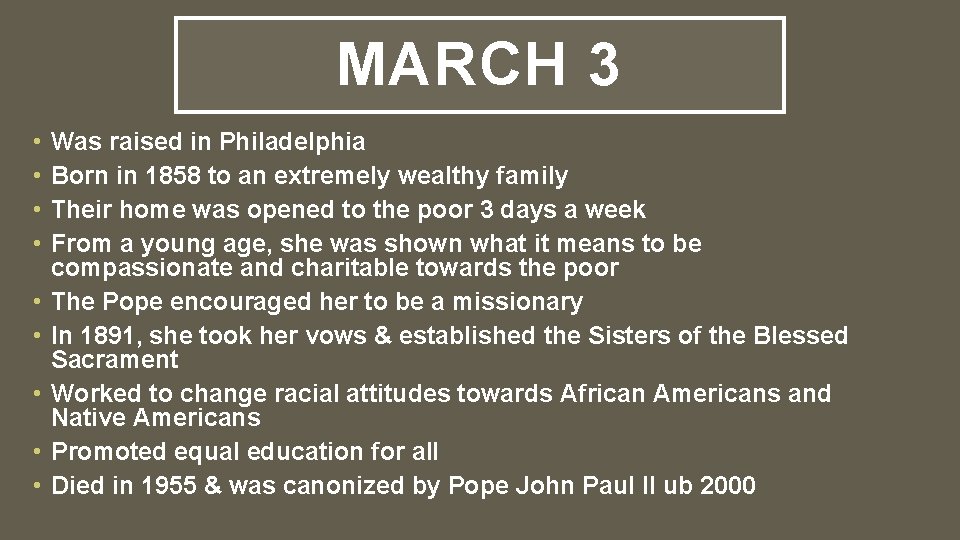 MARCH 3 • • • Was raised in Philadelphia Born in 1858 to an