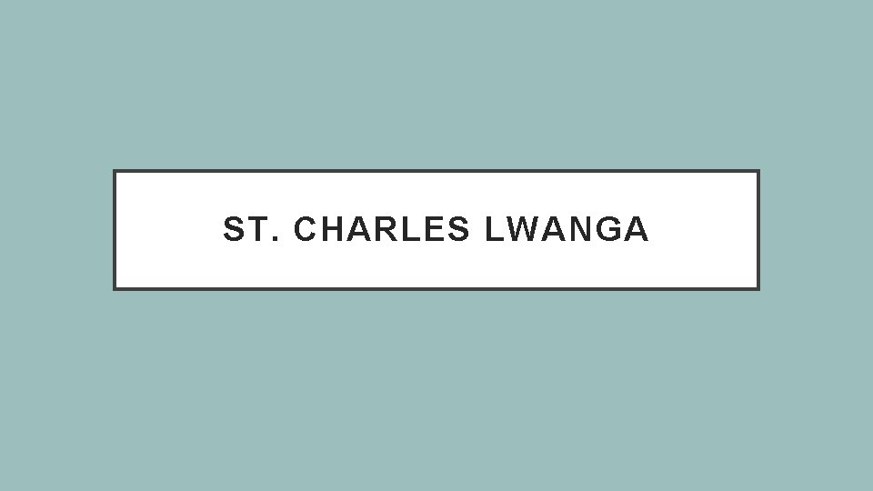 ST. CHARLES LWANGA 