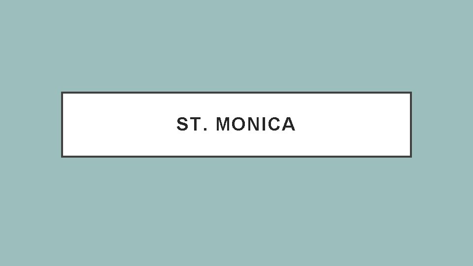 ST. MONICA 