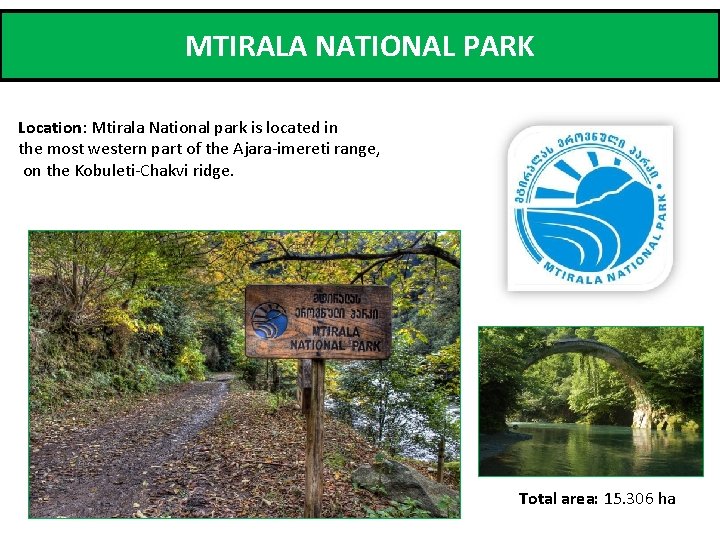 MTIRALA NATIONAL PARK Location: Mtirala National park is located in the most western part