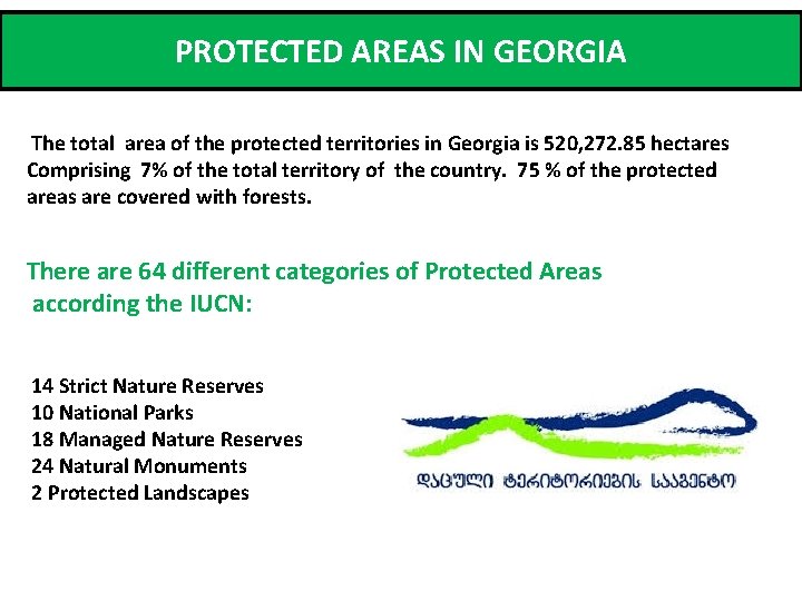 PROTECTED AREAS IN GEORGIA The total area of the protected territories in Georgia is