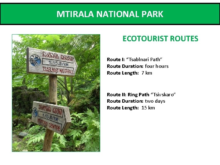 MTIRALA NATIONAL PARK ECOTOURIST ROUTES Route I: “Tsablnari Path” Route Duration: four hours Route