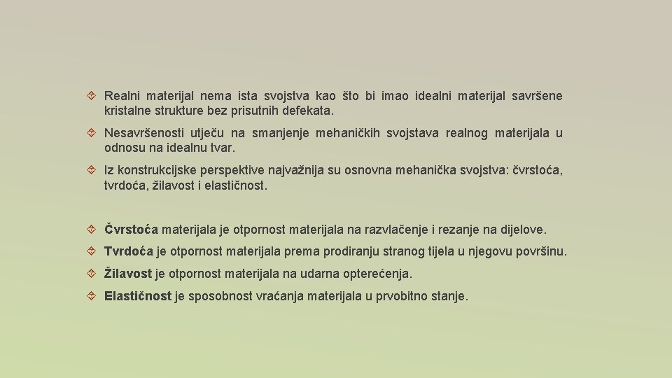Realni materijal nema ista svojstva kao što bi imao idealni materijal savršene kristalne Realni materijal nema ista svojstva kao što bi imao idealni materijal savršene kristalne