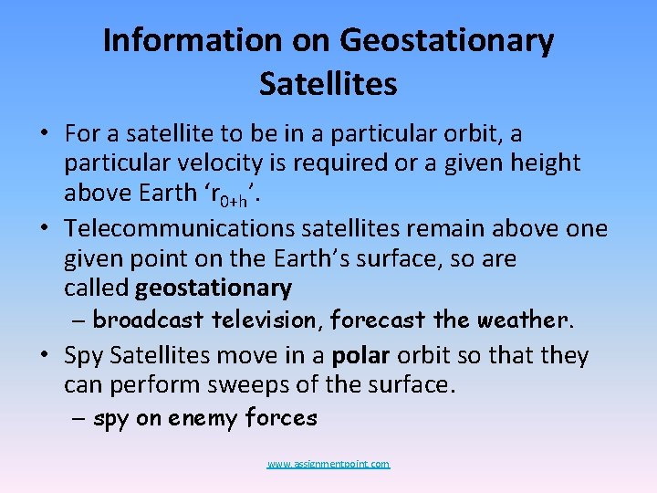 Information on Geostationary Satellites • For a satellite to be in a particular orbit,