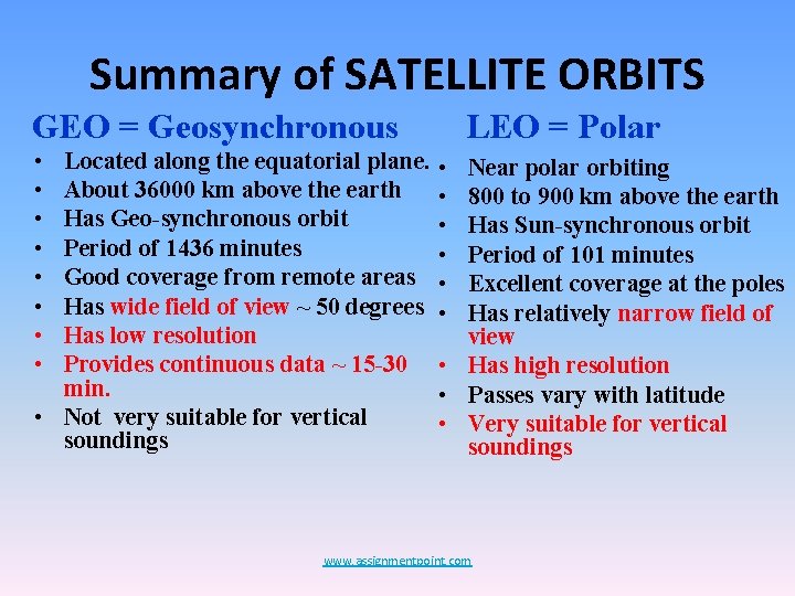 Summary of SATELLITE ORBITS GEO = Geosynchronous • • Located along the equatorial plane.