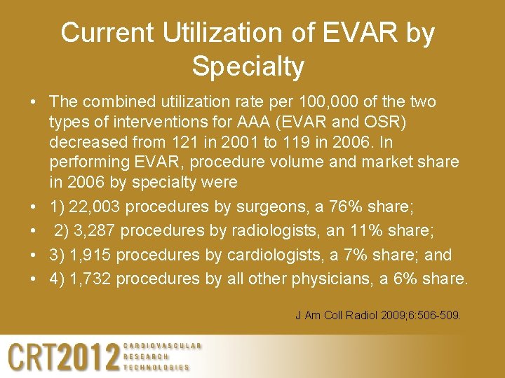 Current Utilization of EVAR by Specialty • The combined utilization rate per 100, 000