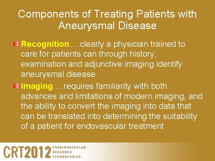 Components of Treating Patients with Aneurysmal Disease Recognition…. clearly a physician trained to care