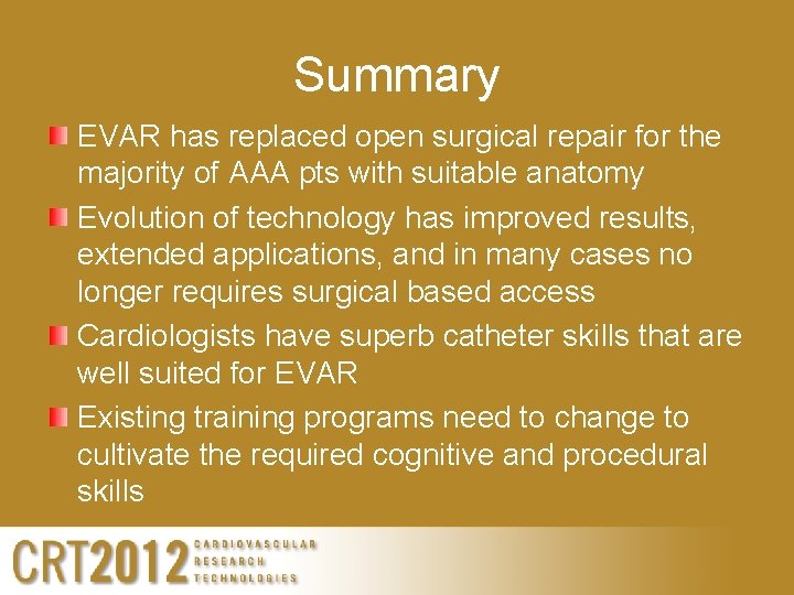 Summary EVAR has replaced open surgical repair for the majority of AAA pts with