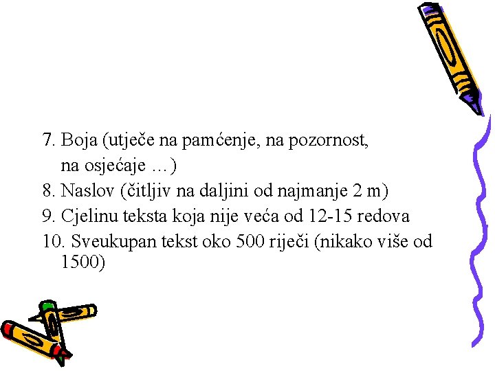 7. Boja (utječe na pamćenje, na pozornost, na osjećaje …) 8. Naslov (čitljiv na