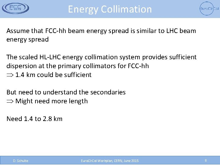 Energy Collimation Assume that FCC-hh beam energy spread is similar to LHC beam energy
