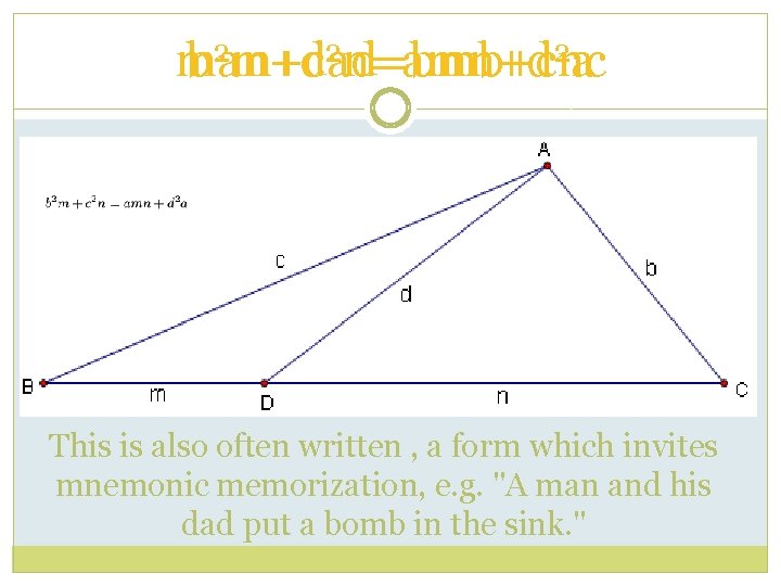 man+dad=bmb+cnc b 2 m+c 2 n=amn+d 2 a This is also often written ,