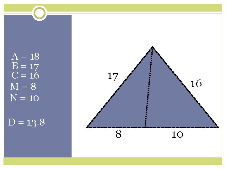 A = 18 B = 17 C = 16 M=8 N = 10 D