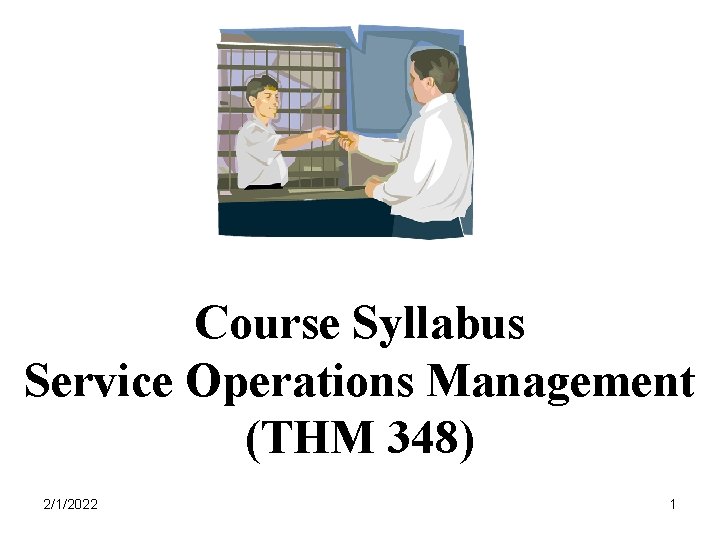 Course Syllabus Service Operations Management (THM 348) 2/1/2022 1 