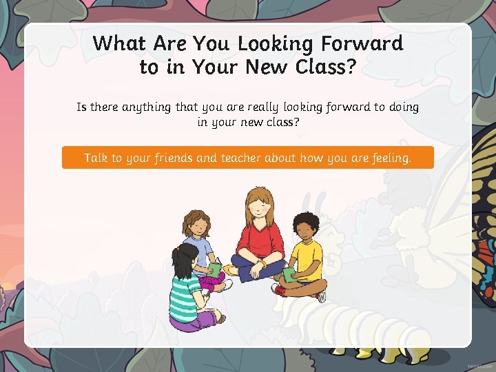 What Are You Looking Forward to in Your New Class? Is there anything that