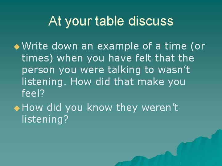 At your table discuss u Write down an example of a time (or times)