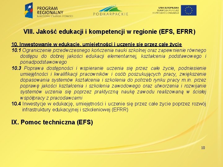VIII. Jakość edukacji i kompetencji w regionie (EFS, EFRR) 10. Inwestowanie w edukację, umiejętności