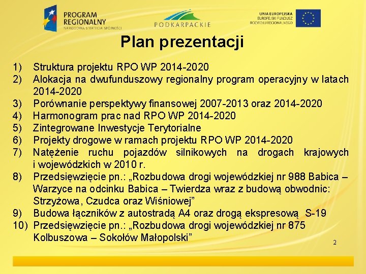 Plan prezentacji 1) 2) Struktura projektu RPO WP 2014 -2020 Alokacja na dwufunduszowy regionalny