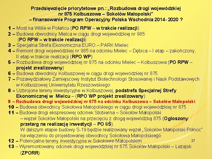 Przedsięwzięcie priorytetowe pn. : „Rozbudowa drogi wojewódzkiej nr 875 Kolbuszowa – Sokołów Małopolski” –