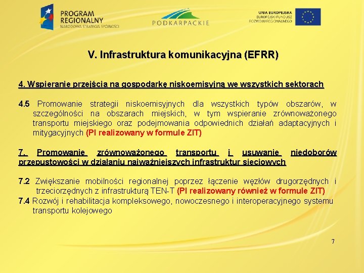 V. Infrastruktura komunikacyjna (EFRR) 4. Wspieranie przejścia na gospodarkę niskoemisyjną we wszystkich sektorach 4.