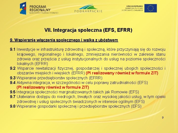 VII. Integracja społeczna (EFS, EFRR) 9. Wspieranie włączenia społecznego i walka z ubóstwem 9.
