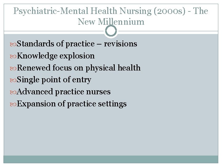 Psychiatric-Mental Health Nursing (2000 s) - The New Millennium Standards of practice – revisions