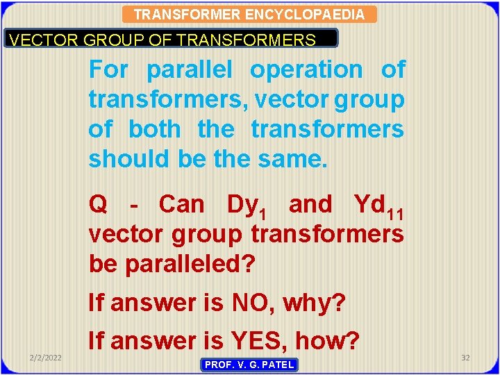 TRANSFORMER ENCYCLOPAEDIA VECTOR GROUP OF TRANSFORMERS For parallel operation of transformers, vector group of