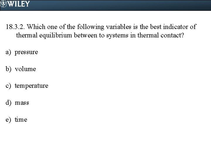 18. 3. 2. Which one of the following variables is the best indicator of