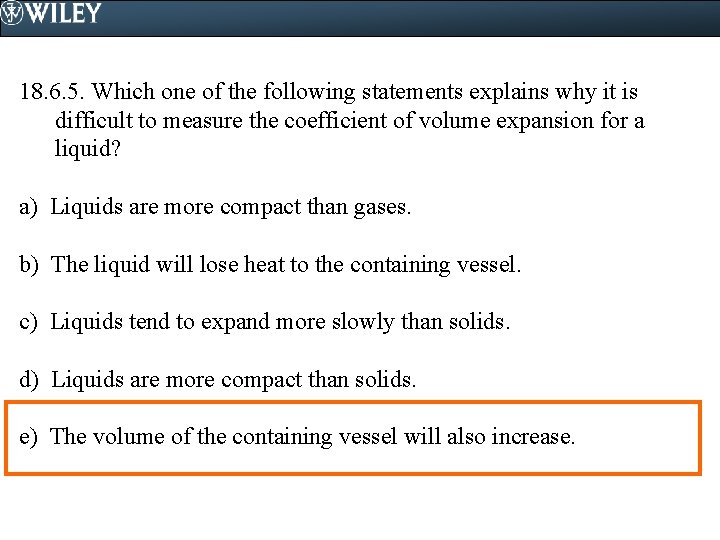 18. 6. 5. Which one of the following statements explains why it is difficult