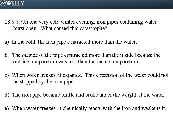 18. 6. 6. On one very cold winter evening, iron pipes containing water burst