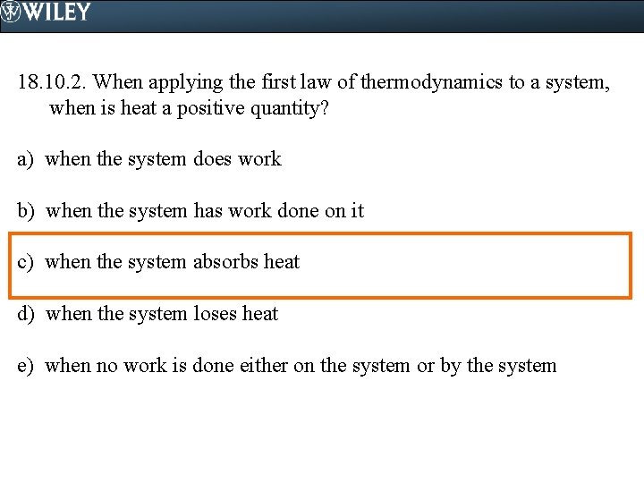 18. 10. 2. When applying the first law of thermodynamics to a system, when