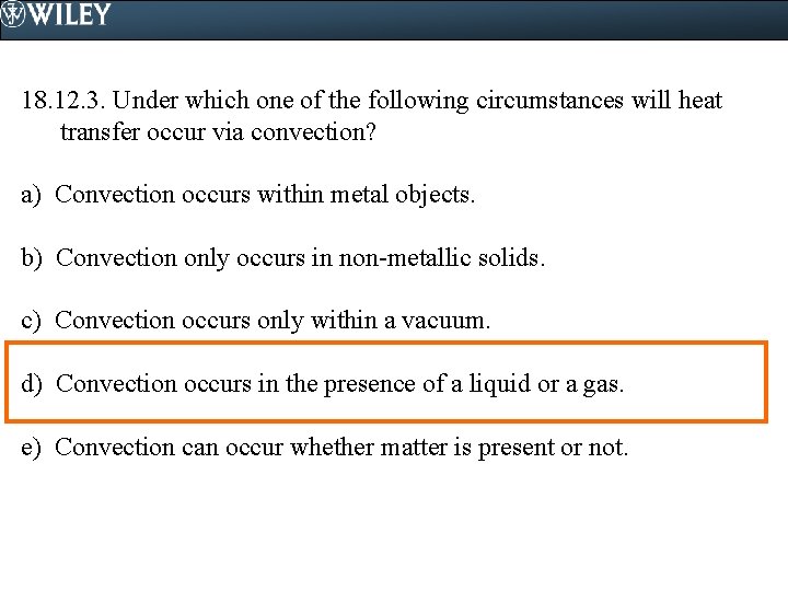 18. 12. 3. Under which one of the following circumstances will heat transfer occur