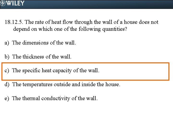 18. 12. 5. The rate of heat flow through the wall of a house