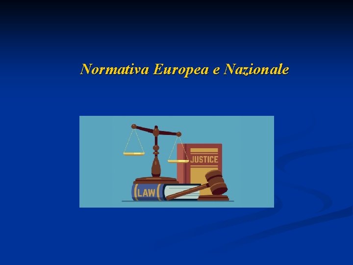 Normativa Europea e Nazionale 