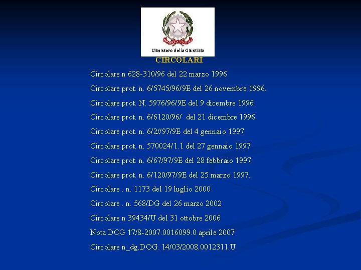 CIRCOLARI Circolare n 628 -310/96 del 22 marzo 1996 Circolare prot. n. 6/5745/96/9 E