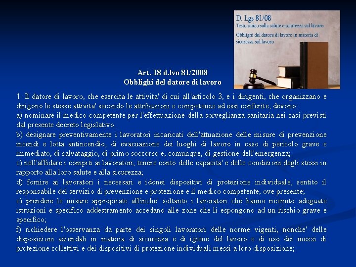 Art. 18 d. lvo 81/2008 Obblighi del datore di lavoro 1. Il datore di