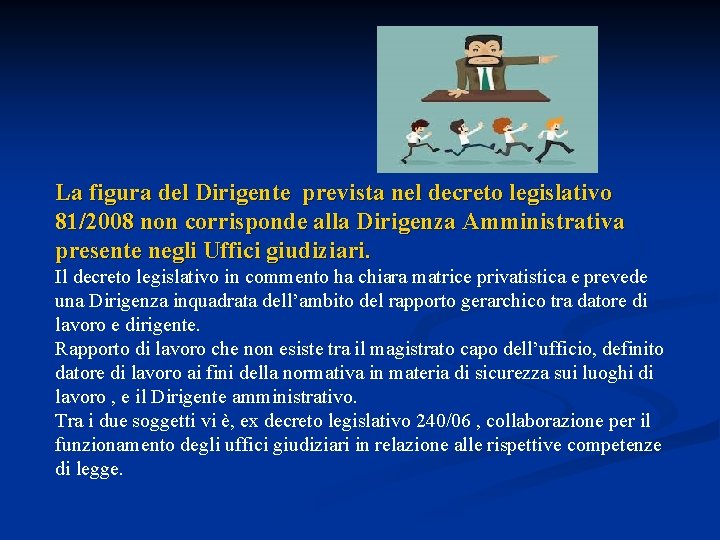 La figura del Dirigente prevista nel decreto legislativo 81/2008 non corrisponde alla Dirigenza Amministrativa